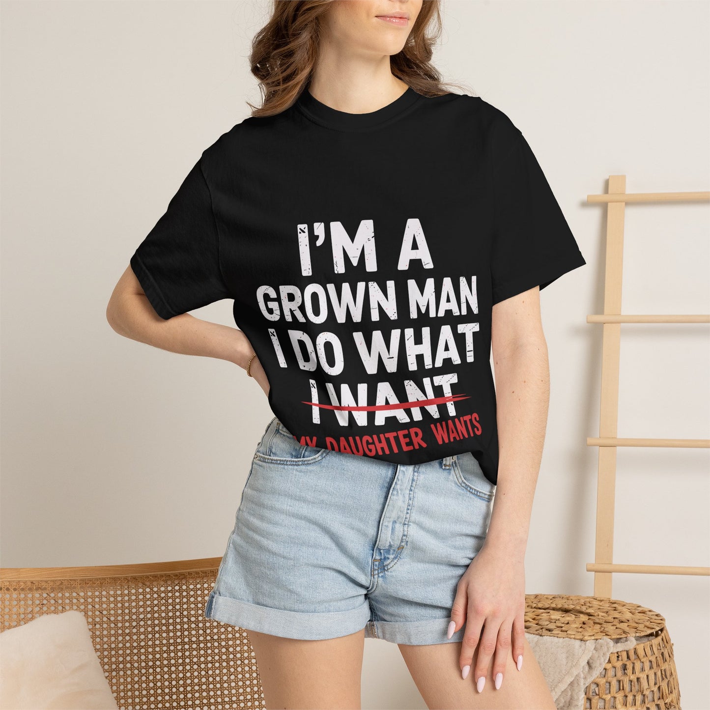 “I’m a Grown Man I Do What My Daughter Wants” Funny Father’s Day Tee