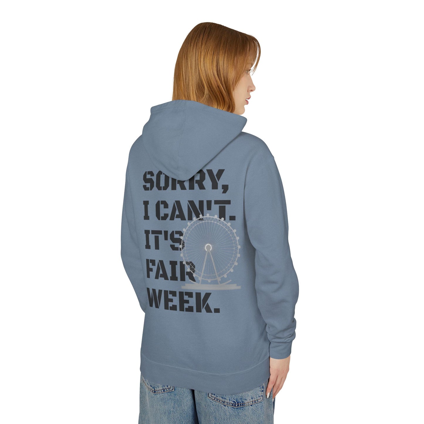 "Sorry, I Can't. It's Fair Week." Comfort Colors Hoodie