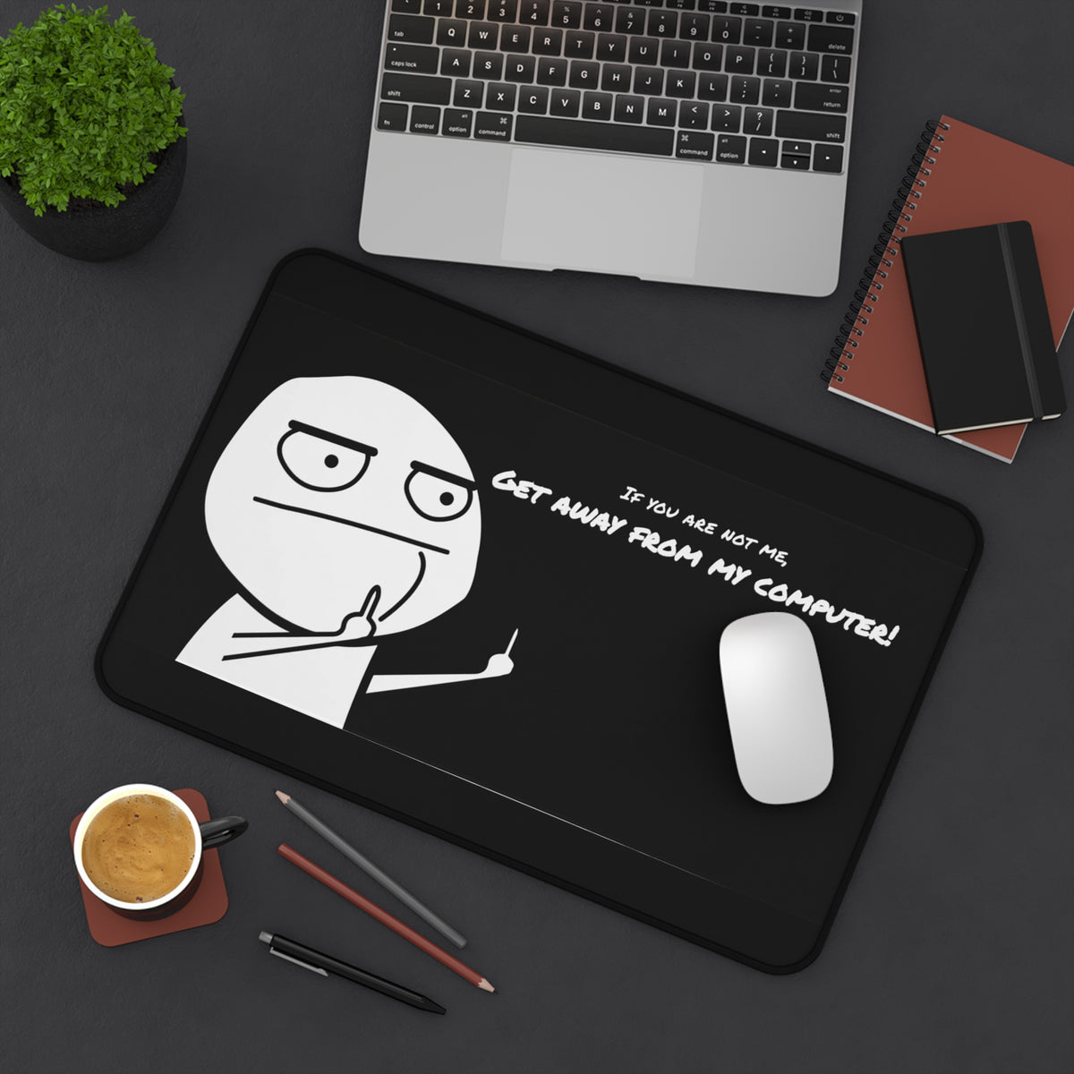 "If You Are Not Me, Get Away From My Computer!" Gamer Mouse Pad