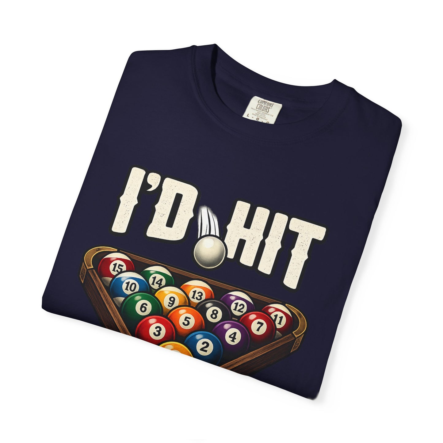 Billiards "I'd Hit That" T-Shirt