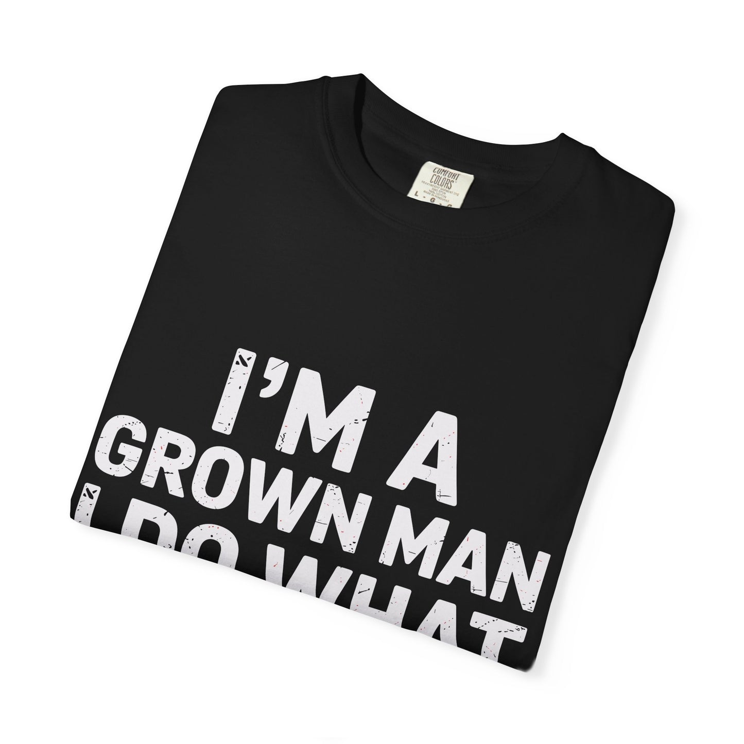 “I’m a Grown Man I Do What My Daughter Wants” Funny Father’s Day Tee