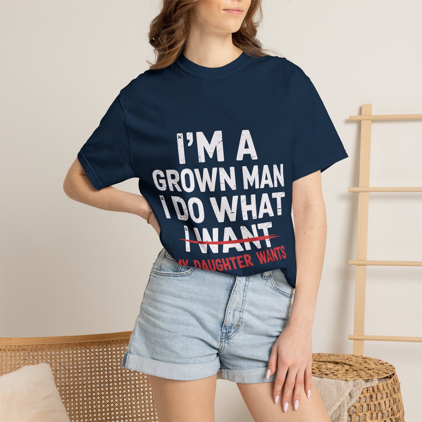 “I’m a Grown Man I Do What My Daughter Wants” Funny Father’s Day Tee