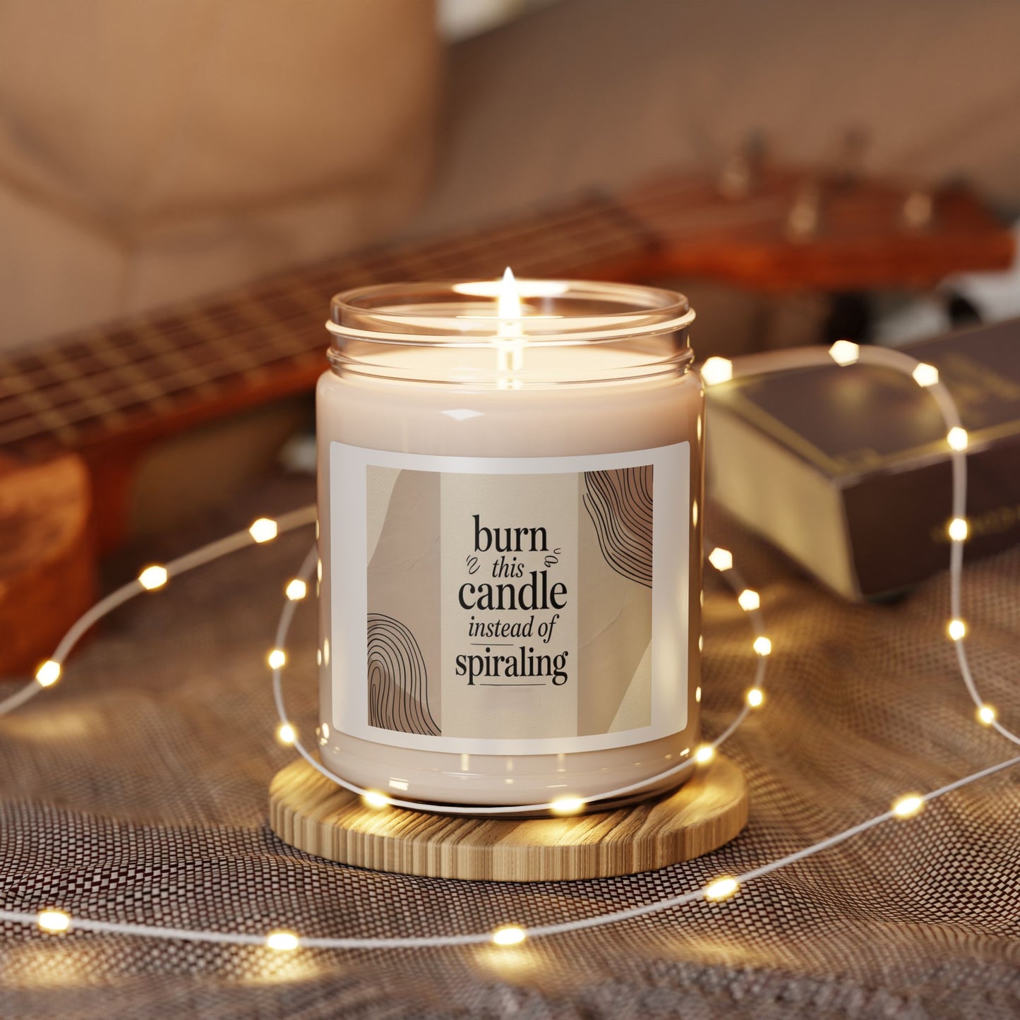 Aromatic Soy Candle (9 oz) — "Burn This Candle Instead of Spiraling" — Calming Neutral Home Décor Gift