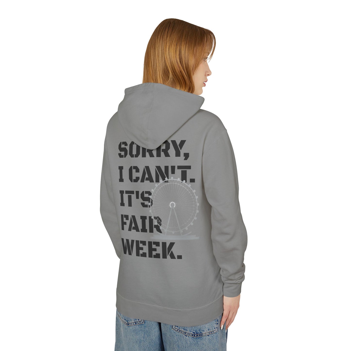 "Sorry, I Can't. It's Fair Week." Comfort Colors Hoodie