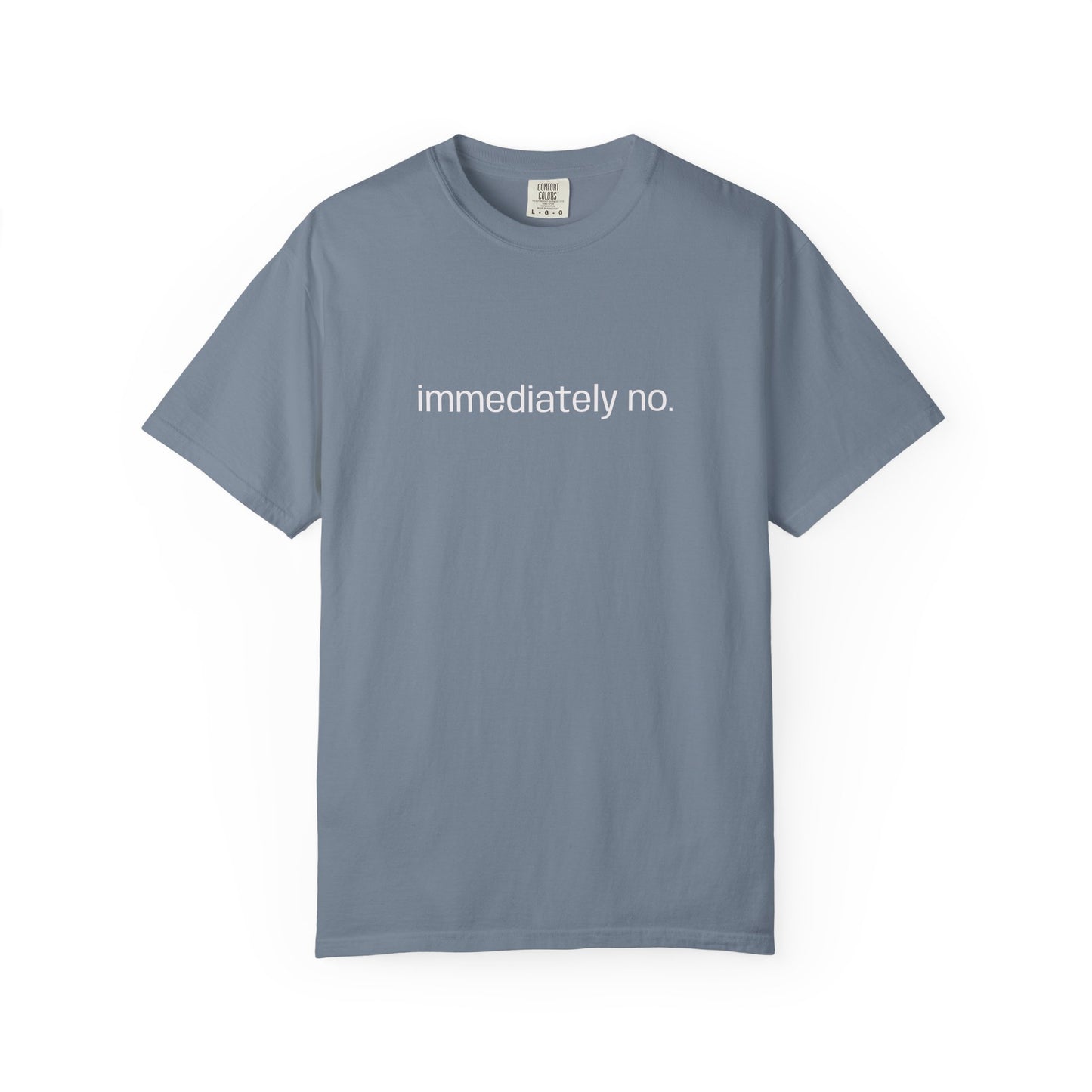 immediately no tee