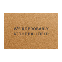 We're Probably at the Ballfield Sports Welcome Mat