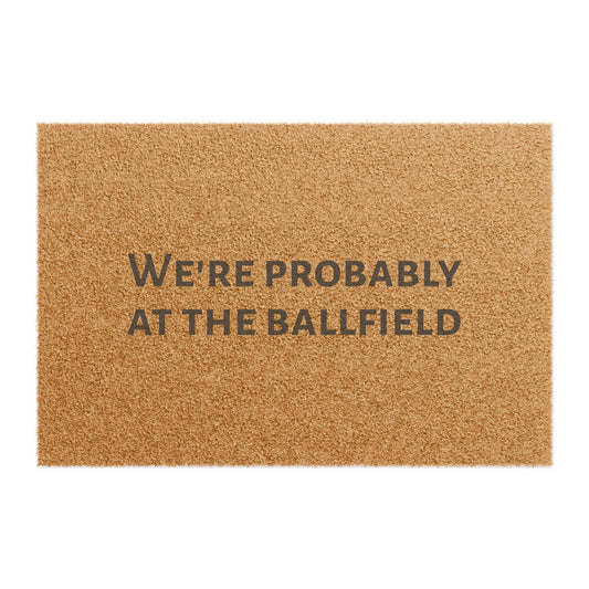 We're Probably at the Ballfield Sports Welcome Mat